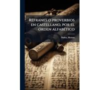 Refranes o proverbios en castellano, por el Ã3rden alfabÃ(c)tico