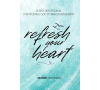 Refresh Your Heart: 21-Day Devotional for Trusting God to Bring Refreshment
