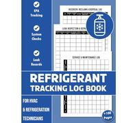 Refrigerant Tracking Log Book: HVAC Record for Air Conditioning & Refrigeration Technicians (EPA Section 608 Support)
