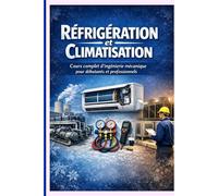 « Réfrigération et climatisation : Cours complet d'ingénierie mécanique pour débutants et professionnels »