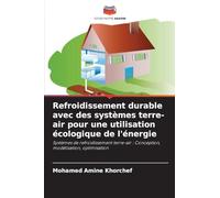 Refroidissement durable avec des systèmes terre-air pour une utilisation écologique de l'énergie