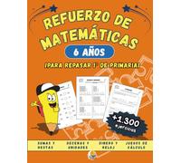 Refuerzo de matemáticas 6 años: Más de 1.300 ejercicios de 1.º de Primaria para niños de 6 a 7 años. Sumas y restas llevando y sin llevar, decenas, ... de cálculo (Los cuadernos de PlumaLuna)