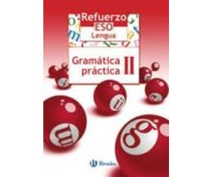 Refuerzo Lengua Gramatica Practica Ii(1ºeso)