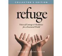 Refuge: Voices of Courage & Resilience for a Fractured World