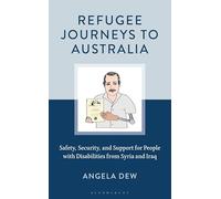 Refugee Journeys to Australia: Safety, Security, and Support for People with Disabilities from Syria and Iraq
