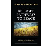 Refugee Pathways to Peace: Escaping the Chaos of War
