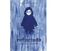 Refugiada: L'odissea d'una família: 136 (Àlbums il·lustrats)
