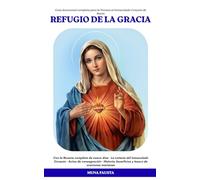 REFUGIO DE LA GRACIA: Guía devocional completa para la Novena al Inmaculado Corazón de María (LA SERIE REFUGIO)