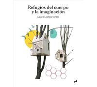 Refugios Del Cuerpo Y La Imaginacion