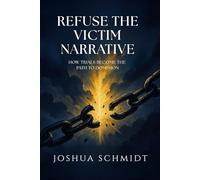 Refuse the Victim Narrative: How Trials Become the Path to Dominion (Soul Seeds: Series One)