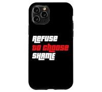Refuse to Choose Shame Camiseta, Camiseta Divertida para Hombre y Mujer Carcasa para iPhone 11 Pro
