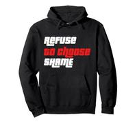 Refuse to Choose Shame Camiseta, Camiseta Divertida para Hombre y Mujer Sudadera con Capucha