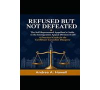 Refused But Not Defeated: The Self-Represented Appellant’s Guide to the Immigration Appeal Division (IAD)