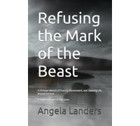 Refusing the Mark of the Beast: A Christian Memoir of Trauma, Discernment, and Choosing Life Beyond Survival