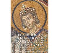 Refutación de la Donación de Constantino (Clásicos latinos medievales y renacentistas)