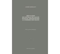 Réfutation de l'ouvrage de Galiani intitulé : Dialogues sur le commerce des grains