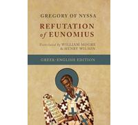 Refutation of Eunomius' Confession (The Works of Gregory of Nyssa)