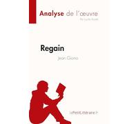 Regain de Jean Giono: Analyse de l'oeuvre