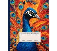 Regal Peacock Composition Notebook | Vibrant College-Ruled Notebook: Majestic Bird of Beauty | 110 Pages | 7.5" x 9.25" | Perfect for Students, Artists, and Dreamers