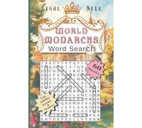 Regal Seek. World Monarchs Word Search: 60 Puzzles Featuring Famous Kings & Queens, Dynasties & Palaces from Around the World