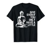 Regala Incluso si Solo Tienes una pequeña Cita Divertida de Buda Camiseta