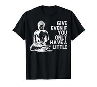 Regala Incluso si Solo Tienes una pequeña Cita Divertida de Buda Camiseta gráfica económica