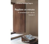 Regálate un minuto. Un pensamiento para cada día. Vol.2: Pequeñas oraciones diarias. Oración Betania (MAINMINUTE: REGÁLATE UN MINUTO. PENSAMIENTOS DIARIOS)