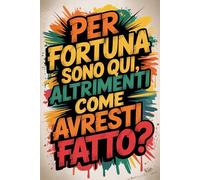 Regali colleghi di lavoro | Per fortuna sono qui, altrimenti come avresti fatto?: Un regalo pratico ed elegante per il tuo collega preferito - ... al miglior collega/alla migliore collega.