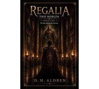 Regalia: Two Worlds: Book One - The Man Behind the Portrait: 1