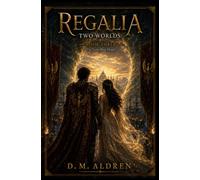 Regalia: Two Worlds: Book Three - The Long Way Home: 3