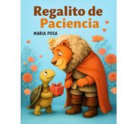 Regalito de Paciencia: Cuento en español para niños que enseña a tener paciencia. Ideal para preescolar, primeros grados y como historia antes de dormir. (Vamos hipopótamos)