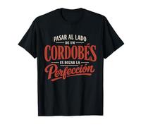 Regalo Cordobés Es Rozar La Perfección Córdoba Divertido Camiseta