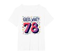 Regalo de 78 cumpleaños Guess What? Sorpresa de celebración Camiseta, Mujer Tallas Grandes, Blanco, 1XL Grande