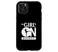 Regalo de Bailarina de Ballet My Girl Is On Pointe | Dance Moms Carcasa para iPhone 11 Pro