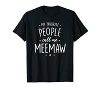 Regalo de camisa MeeMaw: Mi gente favorita me llama MeeMaw Camiseta
