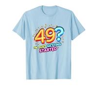 Regalo de cumpleaños: 49? I'm Just Getting Started - Neon Vibes Camiseta, Hombre, Azul Bebé, S