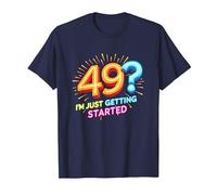 Regalo de cumpleaños: 49? I'm Just Getting Started - Neon Vibes Camiseta, Hombre, Azul Marino, 6XL