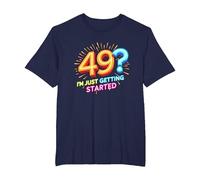 Regalo de cumpleaños: 49? I'm Just Getting Started - Neon Vibes Camiseta, Hombre Tallas Grandes, Azul Marino, 4X Alto