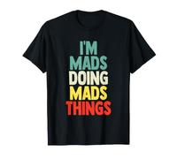 Regalo de cumpleaños con Nombre Divertido I'm MADS Doing MADS Things Camiseta