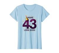 Regalo de cumpleaños: I Make 43 Look Good Funny Age Celebration Camiseta, Mujer, Azul Bebé, XS