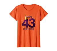 Regalo de cumpleaños: I Make 43 Look Good Funny Age Celebration Camiseta, Mujer, Naranja, 3XL