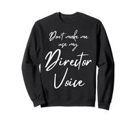 Regalo de Director de Teatro Don't Make Me Use My Director Voice Sudadera