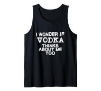 Regalo de Fiesta con la Palabra «Me pregunto si el Vodka Piensa en mí también» Camiseta sin Mangas