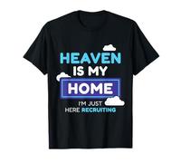 Regalo de reclutamiento Heaven Is My Home I'm Just Here Camiseta