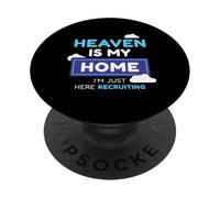 Regalo de reclutamiento Heaven Is My Home I'm Just Here PopSockets PopGrip Adhesivo