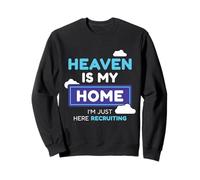 Regalo de reclutamiento Heaven Is My Home I'm Just Here Sudadera