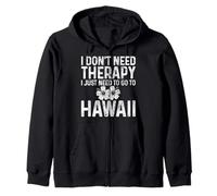 Regalo Divertido con Texto en inglés I Don't Need Therapy I Just Need To Go To Hawaii Sudadera con Capucha