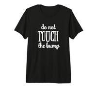 Regalo Divertido de Do Not Touch The Baby Bump Camiseta Premium