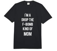 Regalo Divertido de I'm A Drop The F Bomb Kind of Mom Que maldice a una Madre Comfort Colors Adult Heavyweight T-Shirt