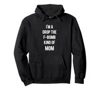 Regalo Divertido de I'm A Drop The F Bomb Kind of Mom Que maldice a una Madre Sudadera con Capucha